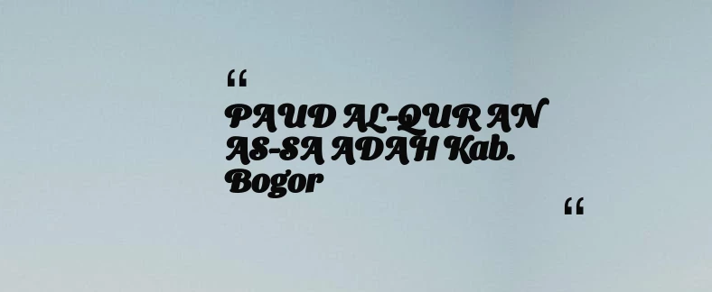 thumbnail for PAUD AL-QUR AN AS-SA ADAH Kab. Bogor