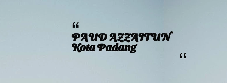 thumbnail for PAUD AZZAITUN Kota Padang