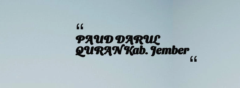 thumbnail for PAUD DARUL QURAN Kab. Jember