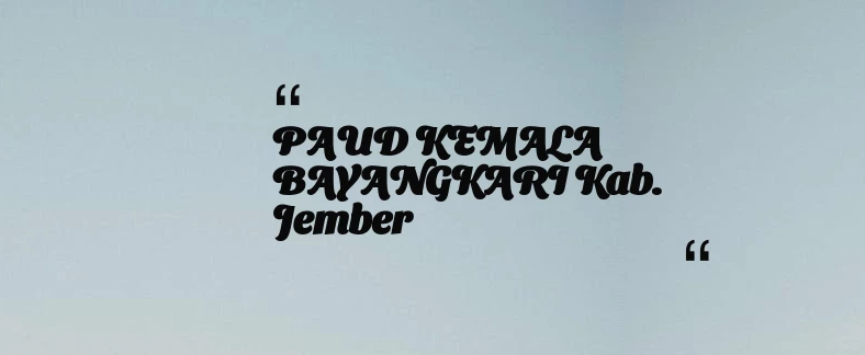 thumbnail for PAUD KEMALA BAYANGKARI Kab. Jember