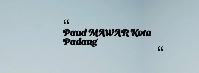 thumbnail for Paud MAWAR Kota Padang