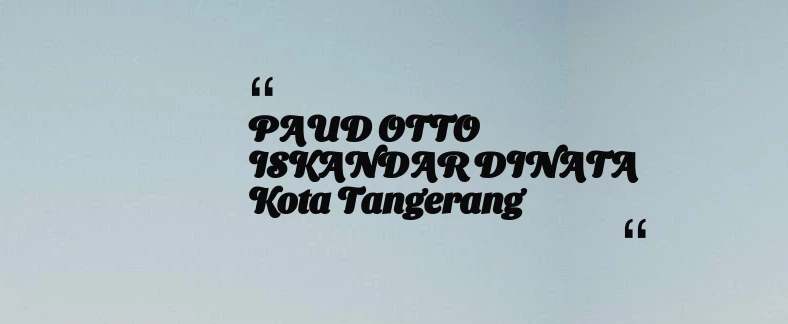 thumbnail for PAUD OTTO ISKANDAR DINATA Kota Tangerang