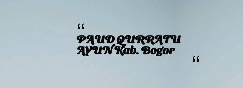 thumbnail for PAUD QURRATU AYUN Kab. Bogor
