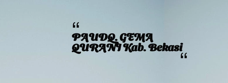 thumbnail for PAUDQ. GEMA QURANI Kab. Bekasi
