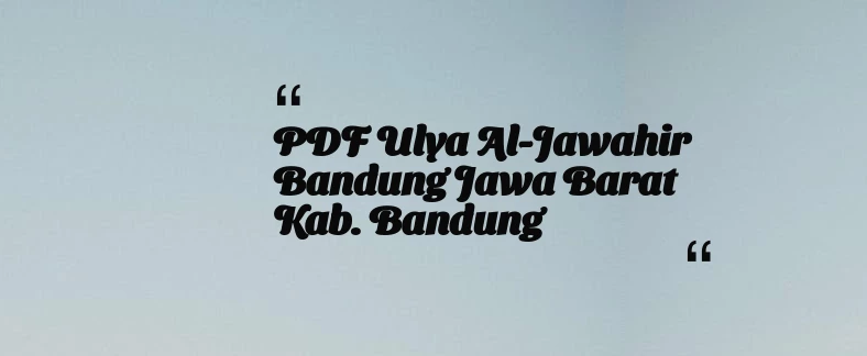 thumbnail for PDF Ulya Al-Jawahir Bandung Jawa Barat Kab. Bandung