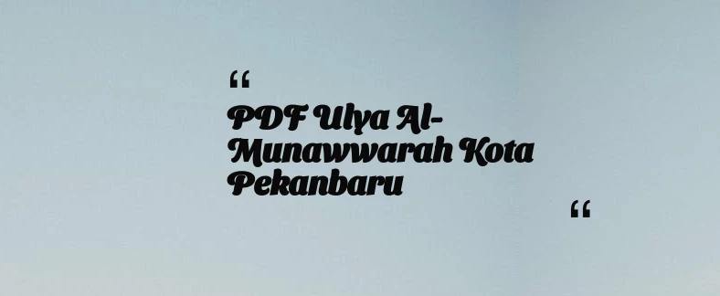 thumbnail for PDF Ulya Al-Munawwarah Kota Pekanbaru