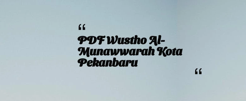 thumbnail for PDF Wustho Al-Munawwarah Kota Pekanbaru