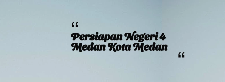 thumbnail for Persiapan Negeri 4 Medan Kota Medan