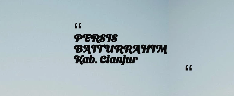thumbnail for PERSIS BAITURRAHIM Kab. Cianjur