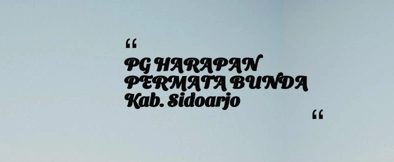 thumbnail for PG HARAPAN PERMATA BUNDA Kab. Sidoarjo
