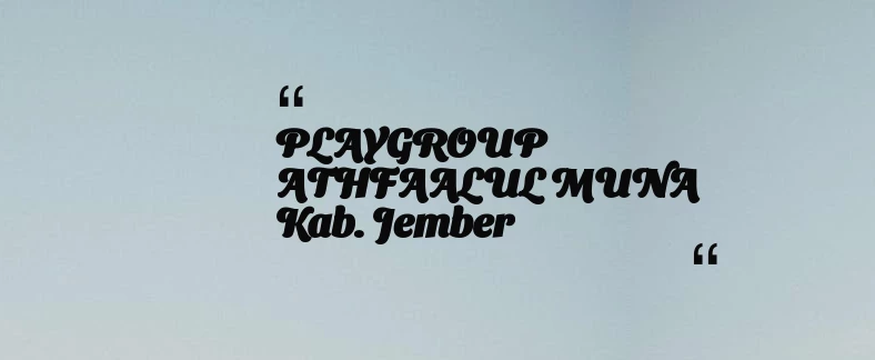 thumbnail for PLAYGROUP ATHFAALUL MUNA Kab. Jember
