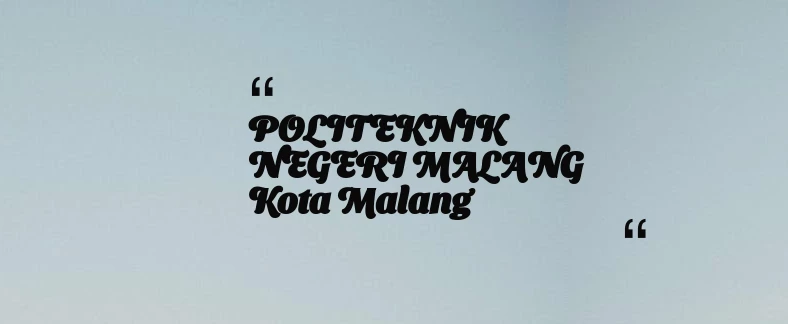 thumbnail for POLITEKNIK NEGERI MALANG Kota Malang