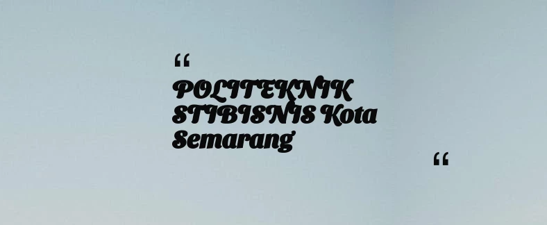 thumbnail for POLITEKNIK STIBISNIS Kota Semarang