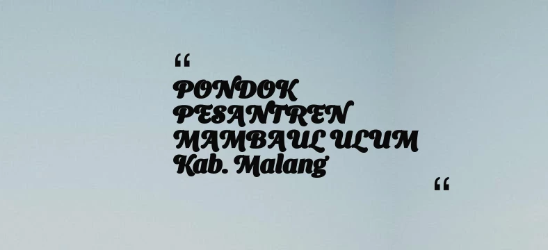 thumbnail for PONDOK PESANTREN MAMBAUL ULUM Kab. Malang