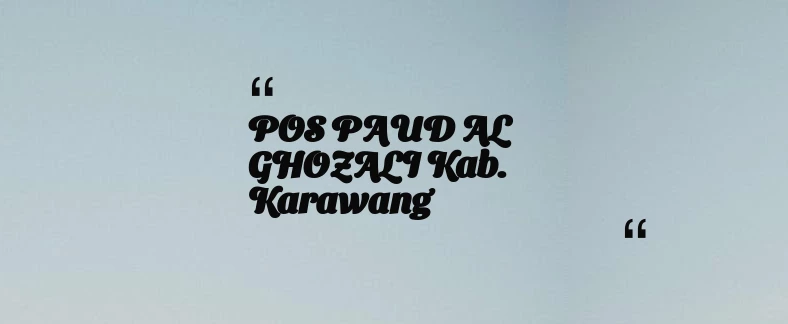 thumbnail for POS PAUD AL GHOZALI Kab. Karawang
