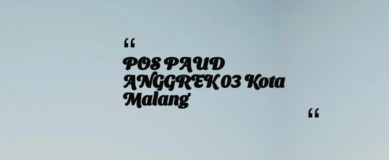 thumbnail for POS PAUD ANGGREK 03 Kota Malang