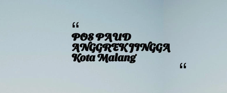thumbnail for POS PAUD ANGGREK JINGGA Kota Malang