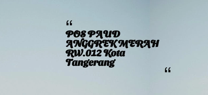 thumbnail for POS PAUD ANGGREK MERAH RW.012 Kota Tangerang