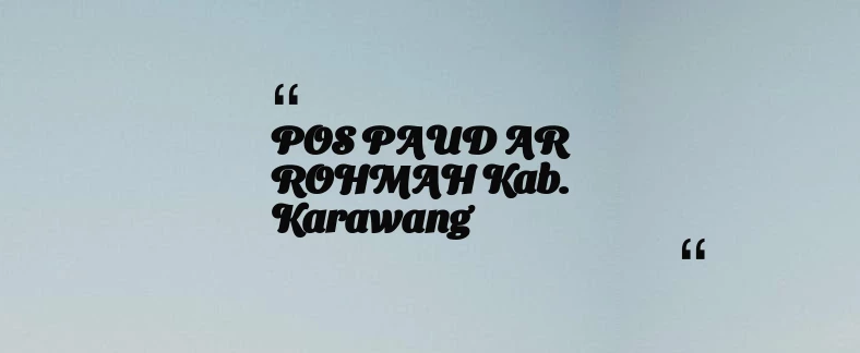 thumbnail for POS PAUD AR ROHMAH Kab. Karawang