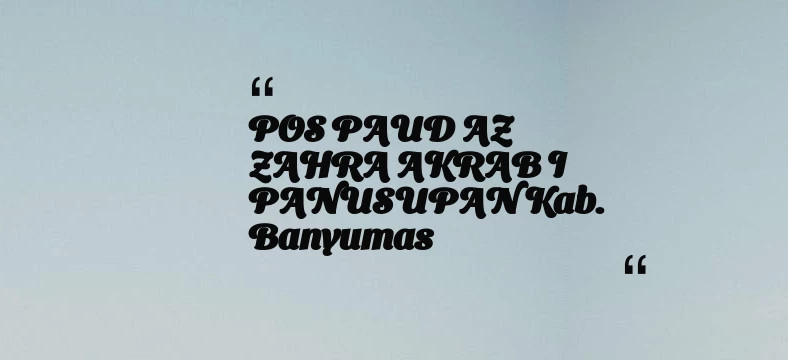 thumbnail for POS PAUD AZ ZAHRA AKRAB I PANUSUPAN Kab. Banyumas