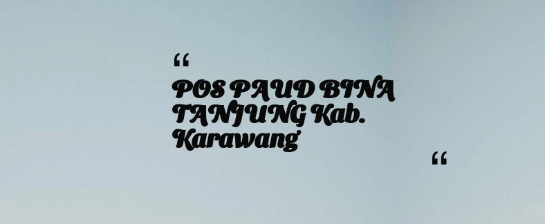 thumbnail for POS PAUD BINA TANJUNG Kab. Karawang