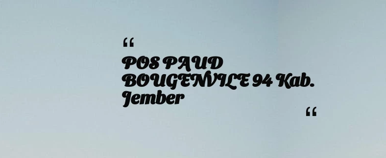 thumbnail for POS PAUD BOUGENVILE 94 Kab. Jember
