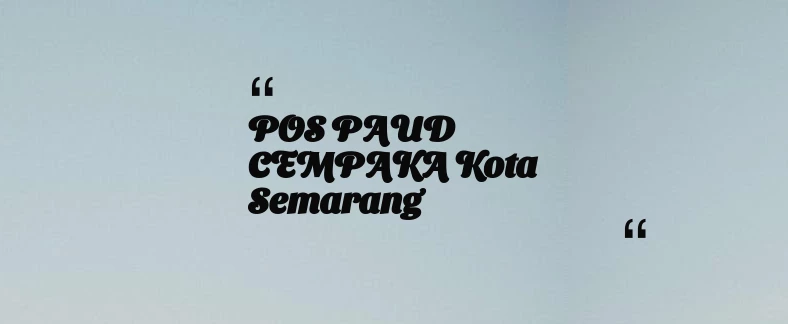 thumbnail for POS PAUD CEMPAKA Kota Semarang