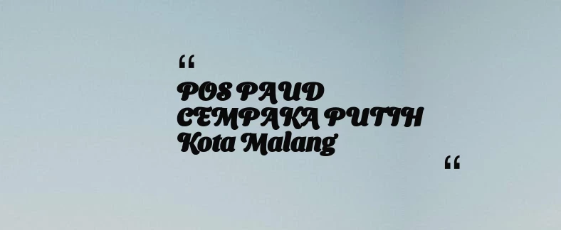 thumbnail for POS PAUD CEMPAKA PUTIH Kota Malang