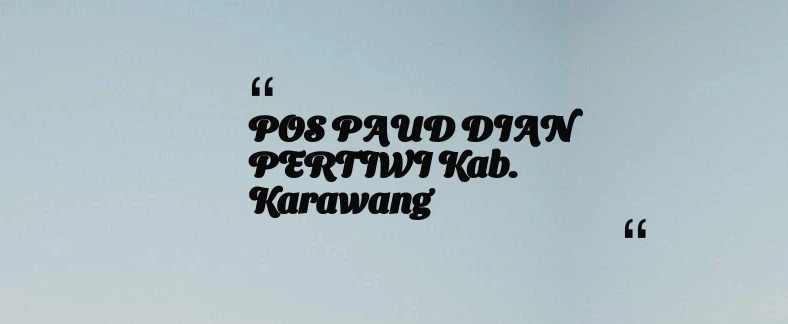 thumbnail for POS PAUD DIAN PERTIWI Kab. Karawang