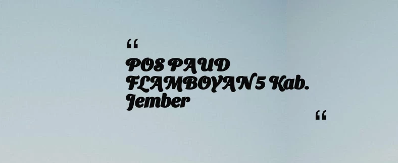 thumbnail for POS PAUD FLAMBOYAN 5 Kab. Jember