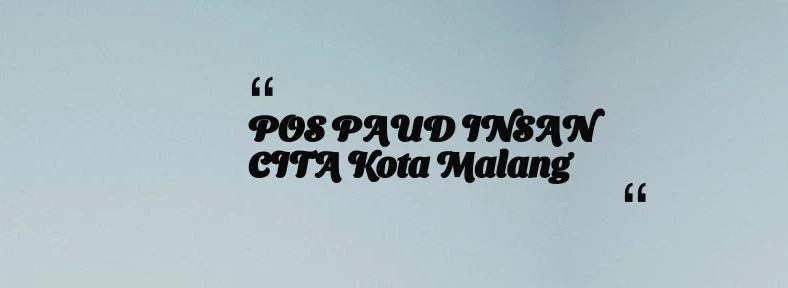 thumbnail for POS PAUD INSAN CITA Kota Malang