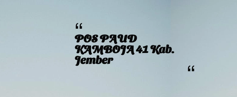 thumbnail for POS PAUD KAMBOJA 41 Kab. Jember