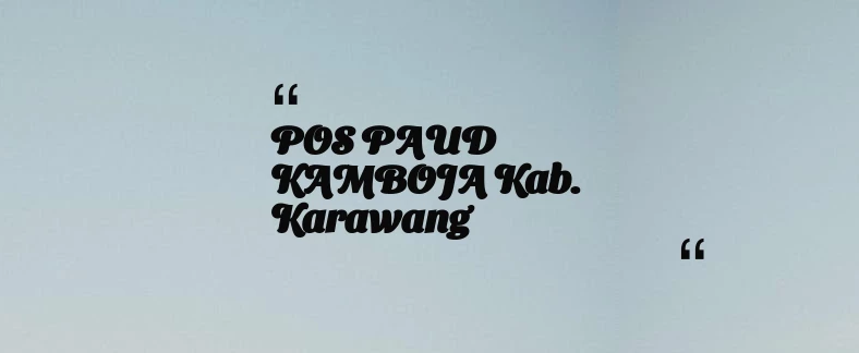 thumbnail for POS PAUD KAMBOJA Kab. Karawang