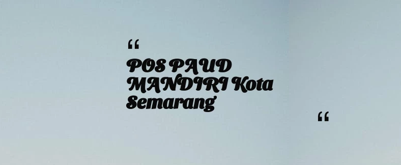 thumbnail for POS PAUD MANDIRI Kota Semarang