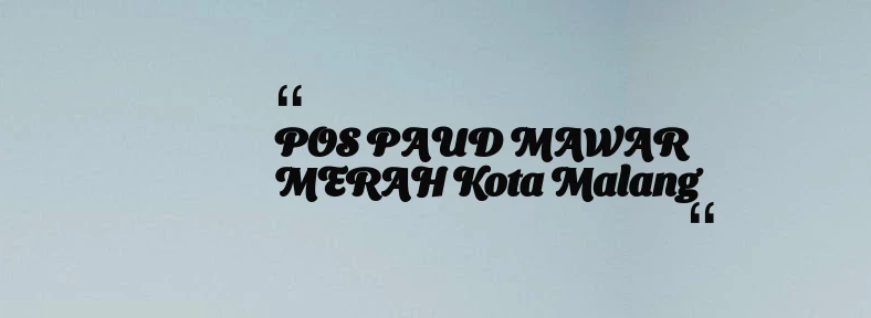 thumbnail for POS PAUD MAWAR MERAH Kota Malang