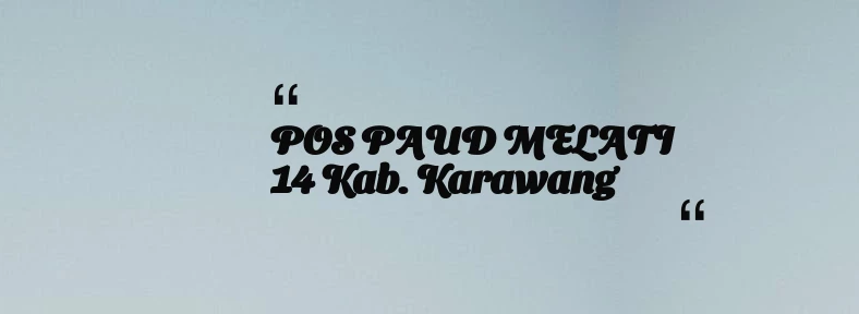 thumbnail for POS PAUD MELATI 14 Kab. Karawang