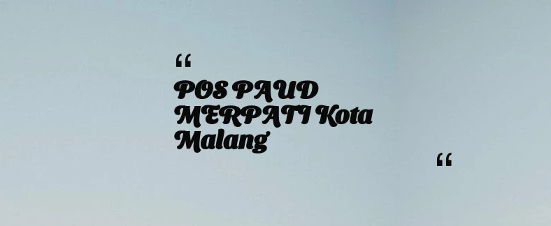 thumbnail for POS PAUD MERPATI Kota Malang