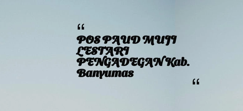 thumbnail for POS PAUD MUJI LESTARI PENGADEGAN Kab. Banyumas