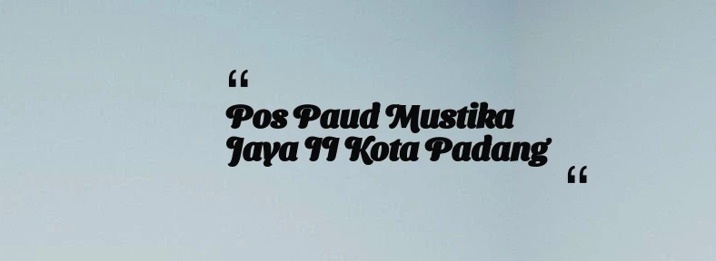 thumbnail for Pos Paud Mustika Jaya II Kota Padang