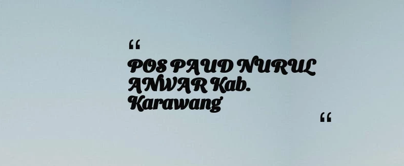 thumbnail for POS PAUD NURUL ANWAR Kab. Karawang