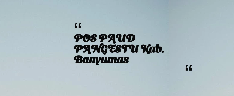 thumbnail for POS PAUD PANGESTU Kab. Banyumas