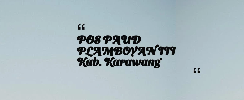 thumbnail for POS PAUD PLAMBOYAN III Kab. Karawang