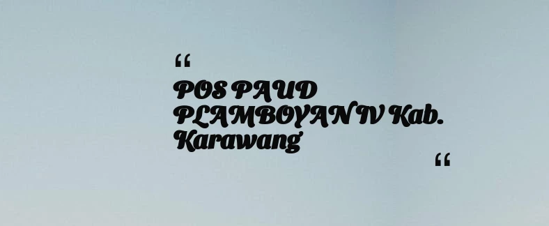 thumbnail for POS PAUD PLAMBOYAN IV Kab. Karawang