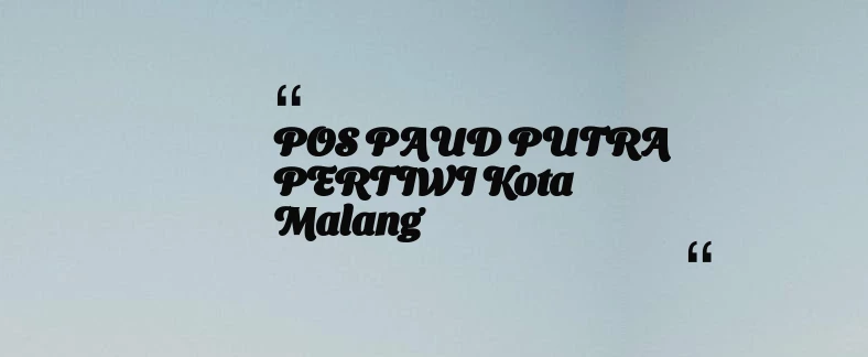 thumbnail for POS PAUD PUTRA PERTIWI Kota Malang