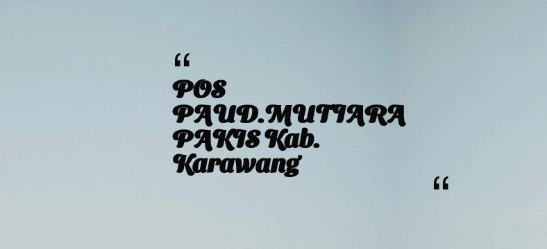 thumbnail for POS PAUD.MUTIARA PAKIS Kab. Karawang