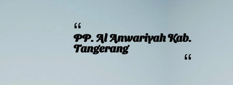 thumbnail for PP. Al Anwariyah Kab. Tangerang