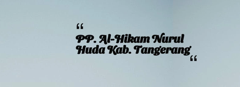 thumbnail for PP. Al-Hikam Nurul Huda Kab. Tangerang