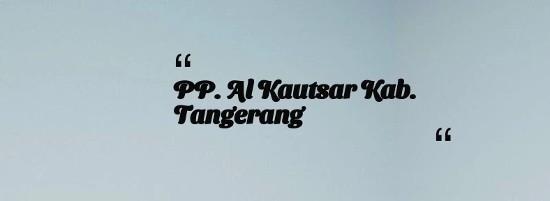 thumbnail for PP. Al Kautsar Kab. Tangerang