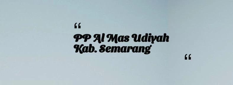 thumbnail for PP Al Mas Udiyah Kab. Semarang