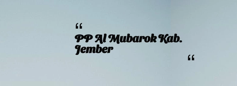 thumbnail for PP Al Mubarok Kab. Jember